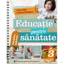 Educatie pentru sanatate clasa a 3-a - Cleopatra Mihailescu