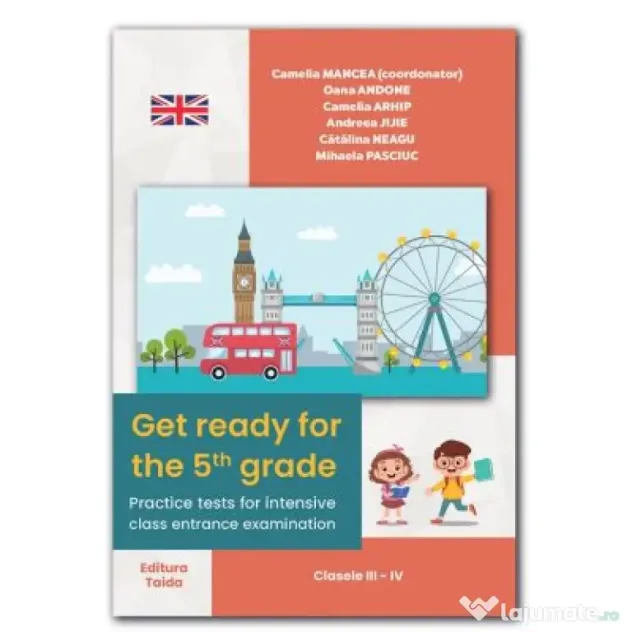 Get ready for the 5th grade - Practice tests for intensive class entrance examination. Clasele 3-4 - Andreea Jijie