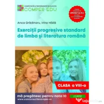 Exercitii progresive standard de limba si literatura romana, clasa a 8-a - Anca Gradinaru