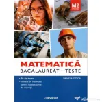 Matematica M2 Tehnologic. Bacalaureat Teste - Daniela Stoica