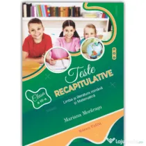 Teste recapitulative. Limba si literatura romana si matematica, clasa a 3-a - Mariana Morarasu