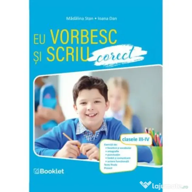 Eu stiu sa scriu si sa vorbesc corect. Clasele 3-4- Madalina Stan