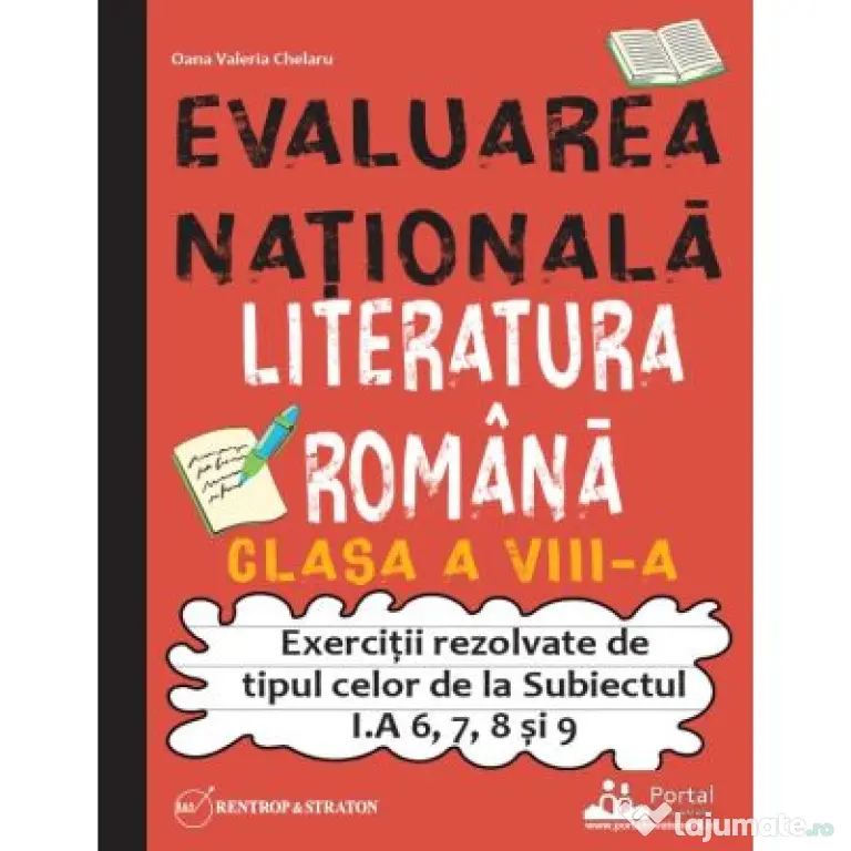 Evaluarea Nationala. Literatura romana clasa a 8-a. Exercitii rezolvate tip Subiectul I. A 6, 7, 8 si 9 - Oana Valeria Chelaru