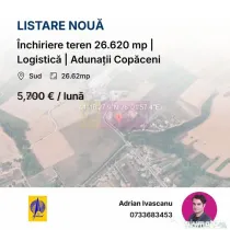Închiriere teren 26.620 mp | Logistică | Adunații Cop?...
