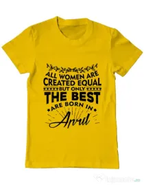 Tricou ADLER barbat The best women are born in April Galben