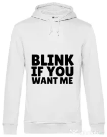 Hoodie barbat cu gluga Blink if you want me Alb