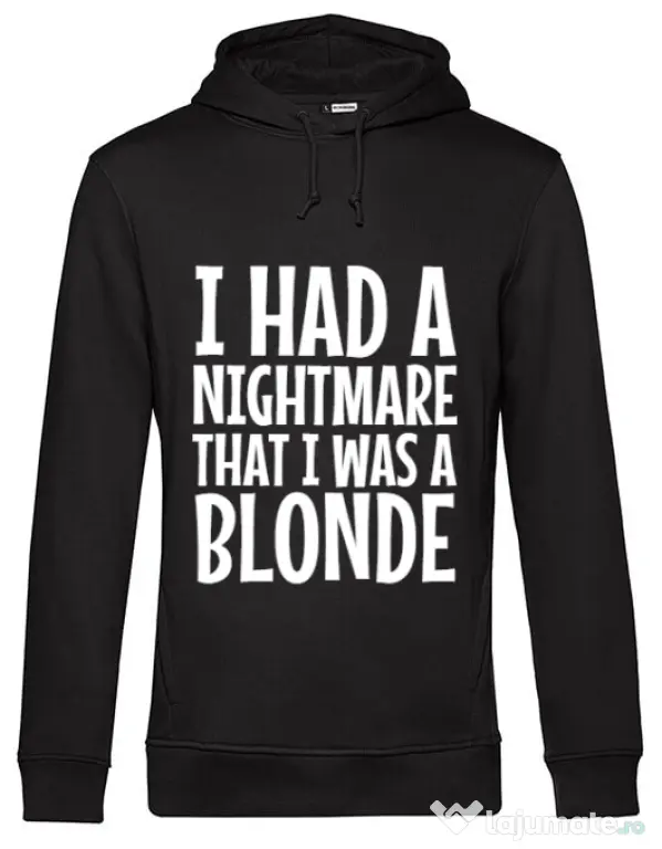 Hoodie barbat cu gluga I had a nightmare Blonde Negru