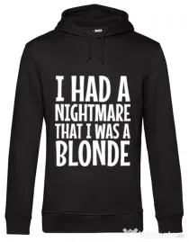 Hoodie barbat cu gluga I had a nightmare Blonde Negru