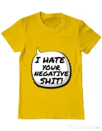 Tricou ADLER barbat I hate your negative shit Galben