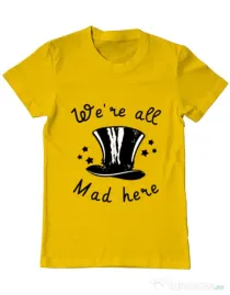 Tricou ADLER barbat We’re all mad here Galben