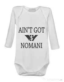 Baby body Ain t got nomani Alb