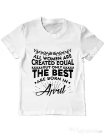 Tricou ADLER copil The best women are born in April Alb