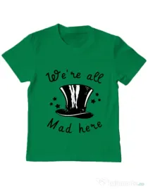 Tricou ADLER copil We’re all mad here Verde mediu