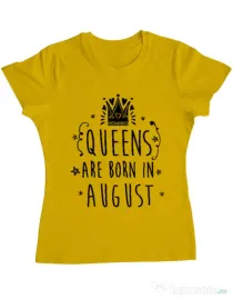 Tricou ADLER dama Queens are born in August Galben