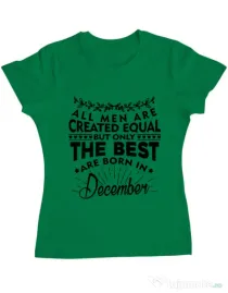 Tricou ADLER dama The best men are born in December Verde mediu
