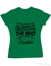 Tricou ADLER dama The best women are born in December Verde mediu