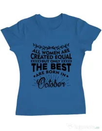 Tricou ADLER dama The best women are born in October Albastru azuriu