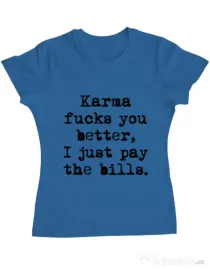 Tricou ADLER dama Karma fucks you better Albastru azuriu