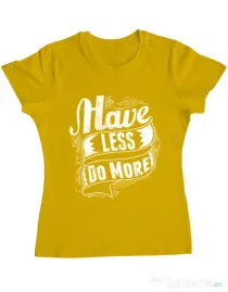 Tricou ADLER dama Have less do more Galben