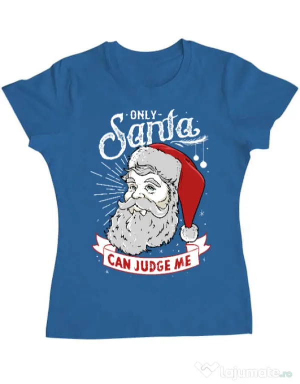 Tricou ADLER dama Only santa can judge me Albastru azuriu