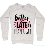 Bluza ADLER dama Better late than ugly Migdala melanj 