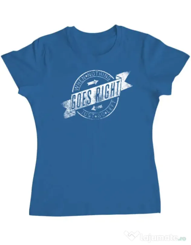 Tricou ADLER dama When nothing goes right Albastru azuriu