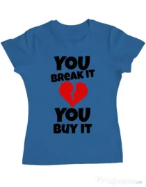 Tricou ADLER dama You break it , you buy it Albastru azuriu