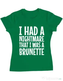 Tricou ADLER dama I had a nightmare Brunette Verde mediu