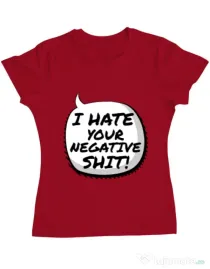 Tricou ADLER dama I hate your negative shit Rosu