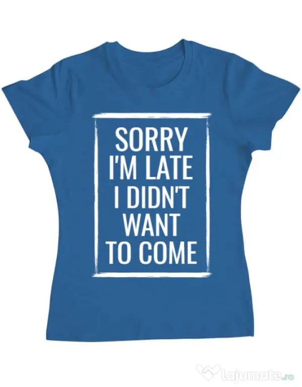 Tricou ADLER dama Sorry i’m late Albastru azuriu