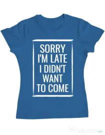 Tricou ADLER dama Sorry i’m late Albastru azuriu