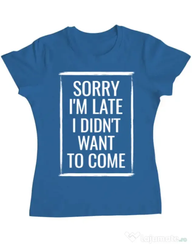 Tricou ADLER dama Sorry i’m late Albastru azuriu