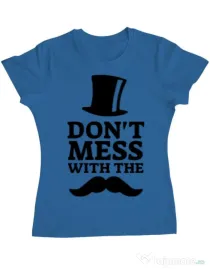 Tricou ADLER dama Do not mess with the moustache Albastru azuriu