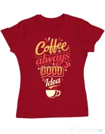Tricou ADLER dama Coffee is always a good idea Rosu