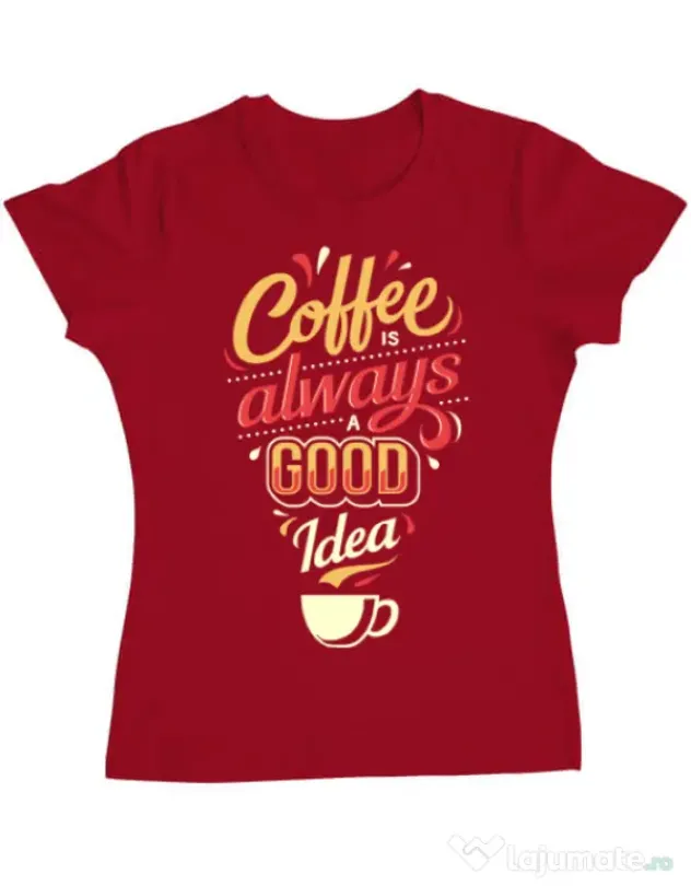 Tricou ADLER dama Coffee is always a good idea Rosu