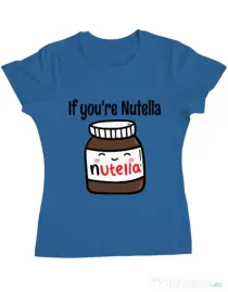 Tricou ADLER dama If you are nutella Albastru azuriu