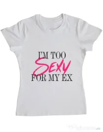 Tricou ADLER dama Too sexy for my ex Alb