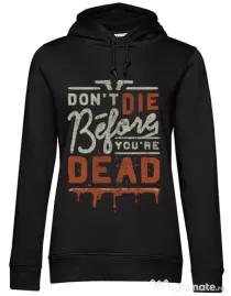 Hoodie dama cu gluga Dont die Negru