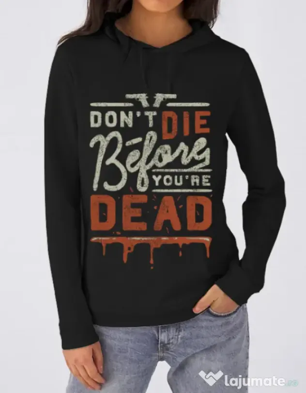 Hoodie dama cu gluga Dont die Negru