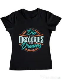 Tricou ADLER dama Die With Memories Not Dreams Negru