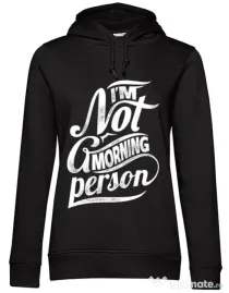 Hoodie dama cu gluga Not a morning person Negru