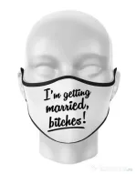 Masca personalizata reutilizabila Im getting married bitches Alb