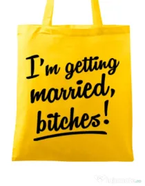 Sacosa personalizata Mireasa Im getting married bitches Galben