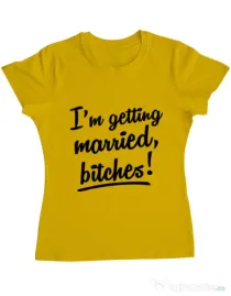 Tricou Mireasa ADLER Im getting married bitches Galben