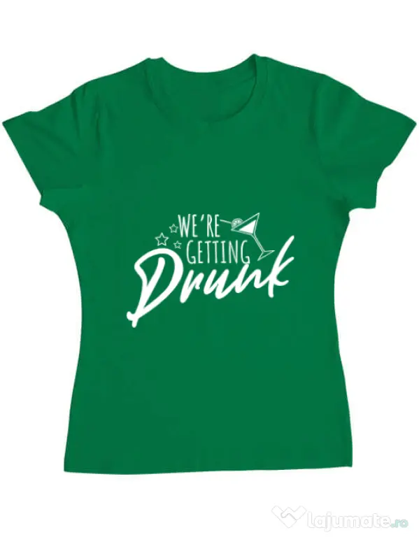 Tricou Petrecerea burlacitelor ADLER We are getting drunk Verde
