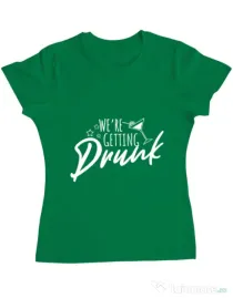 Tricou Petrecerea burlacitelor ADLER We are getting drunk Verde