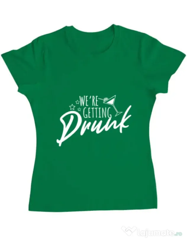 Tricou Petrecerea burlacitelor ADLER We are getting drunk Verde