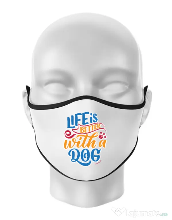 Masca personalizata reutilizabila Life is better with a dog Alb