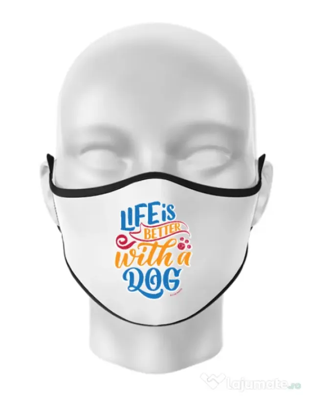 Masca personalizata reutilizabila Life is better with a dog Alb