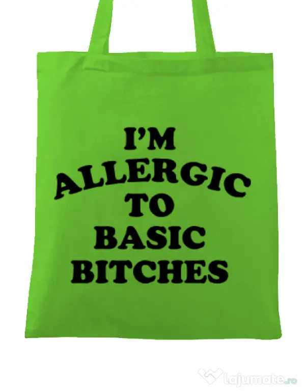 Sacosa din panza Allergic to basic bitches Verde mar